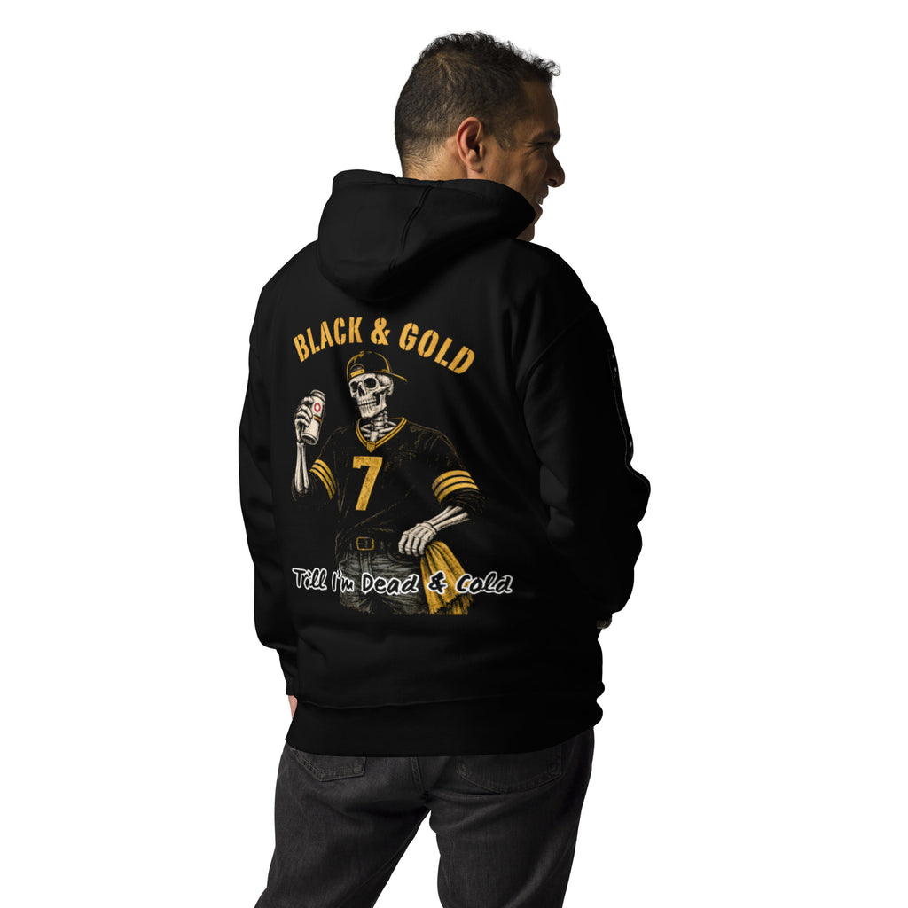 Man wearing a hoodie. Black & Gold Till I'm Dead & Cold printed on a Black Hoodie with a Skeleton wearing a hat, number 7 Pittsburgh Football Jersey, jeans, with a gold towel in his pocket, and a beer in his hand.